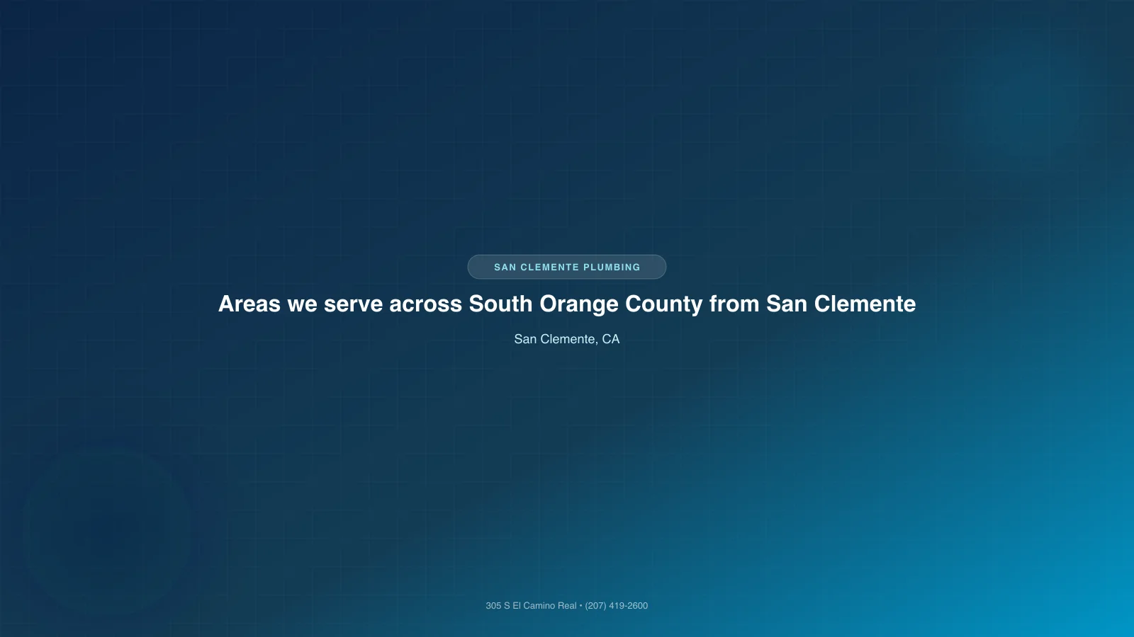 Areas we serve across South Orange County from San Clemente