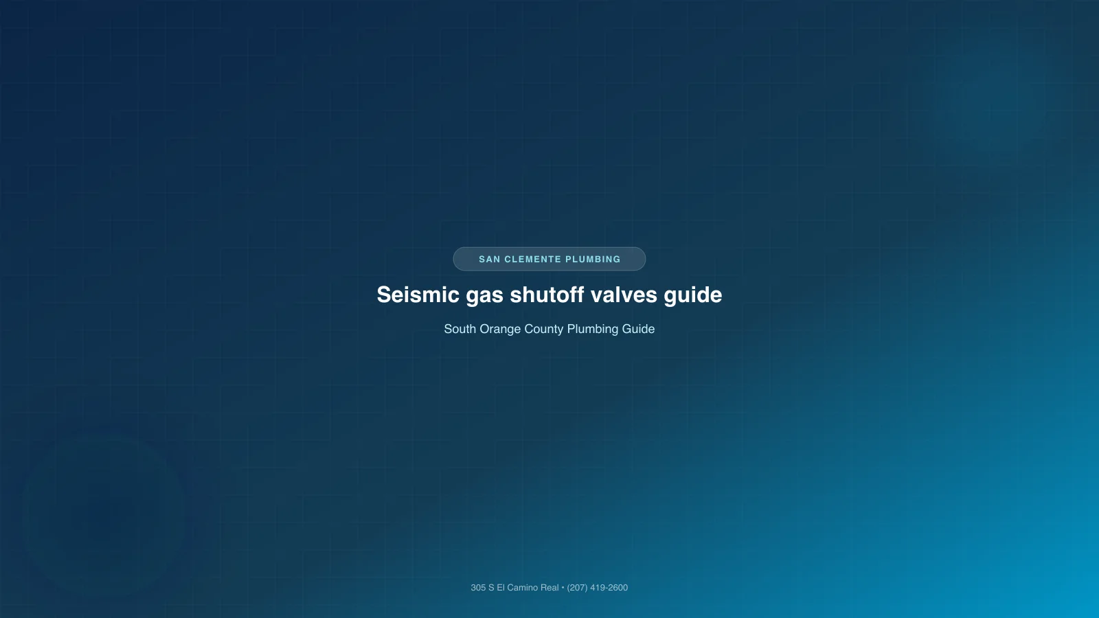 Seismic gas shutoff valves guide in South Orange County